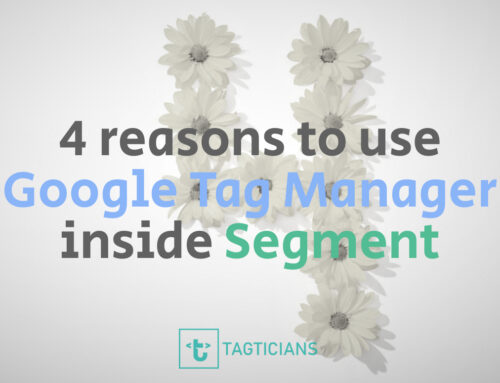 4 reasons to use Google Tag Manager in Segment